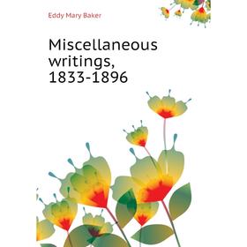 

Книга Miscellaneous writings, 1833-1896