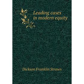 

Книга Leading cases in modern equity