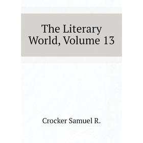 

Книга The Literary World, Volume 13