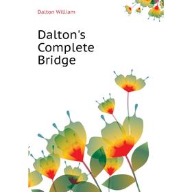 

Книга Dalton's Complete Bridge