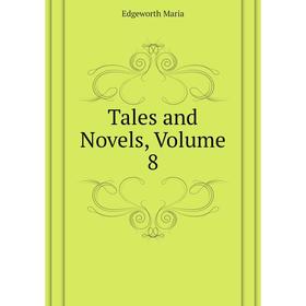 

Книга Tales and Novels, Volume 8