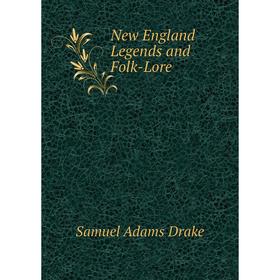 

Книга New England Legends and Folk-Lore