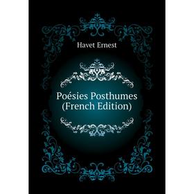 

Книга Poésies Posthumes (French Edition)