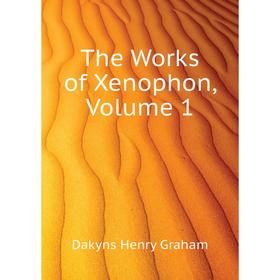 

Книга The Works of Xenophon, Volume 1