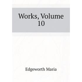 

Книга Works, Volume 10