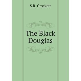 

Книга The Black Douglas