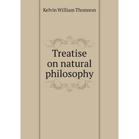 

Книга Treatise on natural philosophy