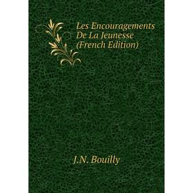 

Книга Les Encouragements De La Jeunesse