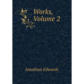 

Книга Works, Volume 2
