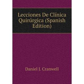 

Книга Lecciones De Clínica Quirúrgica