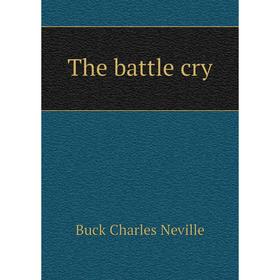 

Книга The battle cry