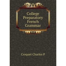 

Книга College Preparatory French Grammar