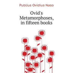 

Книга Ovid's Metamorphoses, in fifteen books