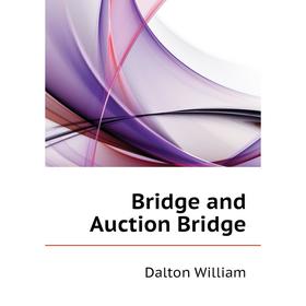 

Книга Bridge and Auction Bridge
