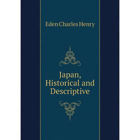 

Книга Japan, Historical and Descriptive