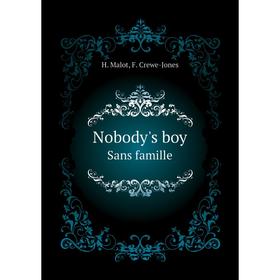 

Книга Nobody's boySans famille