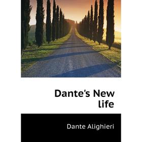 

Книга Dante's New life