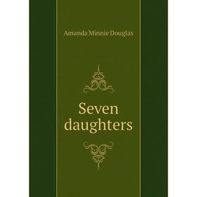 

Книга Seven daughters