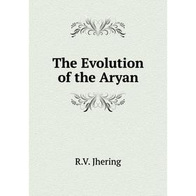 

Книга The Evolution of the Aryan