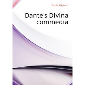 

Книга Dante's Divina commedia