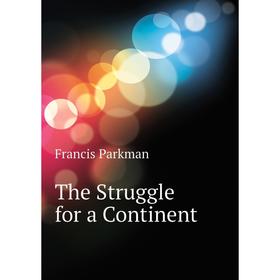 

Книга The Struggle for a Continent