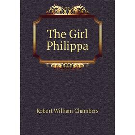 

Книга The Girl Philippa