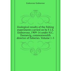 

Книга Zoological results of the fishing experiments carried on by F.I.S. Endeavour 1909-14 under H. C. Dannevig, commonwealth director of fisheries. V