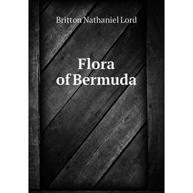 

Книга Flora of Bermuda