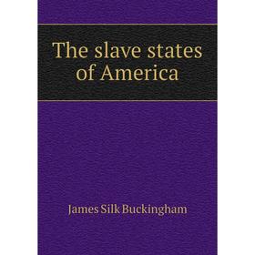 

Книга The slave states of America