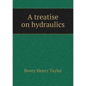 

Книга A treatise on hydraulics