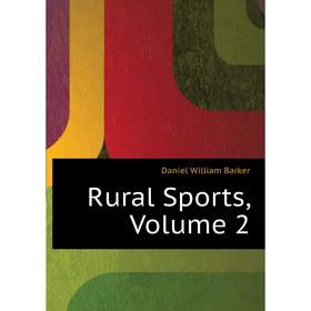 

Книга Rural Sports, Volume 2
