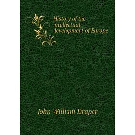 

Книга History of the intellectual development of Europe. Draper John William