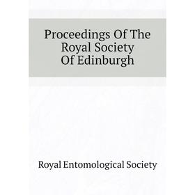 

Книга Proceedings of The Royal Society of Edinburgh. Royal Entomological Society