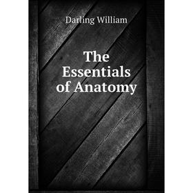 

Книга The Essentials of Anatomy