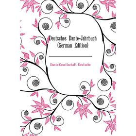 

Книга Deutsches Dante-Jahrbuch (German Edition). Dante-Gesellschaft Deutsche
