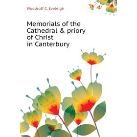 

Книга Memoria ls of the Cathedral & priory of Christ in Canterbury