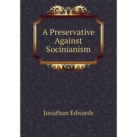 

Книга A Preservative Against Socinianism