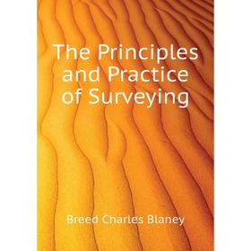 

Книга The Principles and Practice of Surveying. Breed Charles Blaney