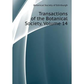 

Книга Transactions of the Botanical Society, Volume 14. Botanical Society of Edinburgh