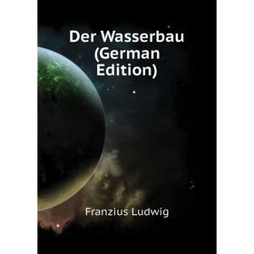 

Книга Der Wasserbau (German Edition)