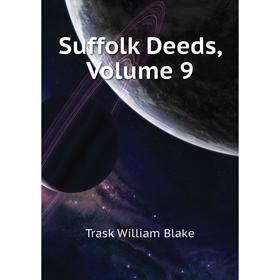 

Книга Suffolk Deeds, Volume 9