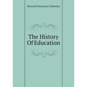 

Книга The History Of Education