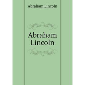 

Книга Abraham Lincoln