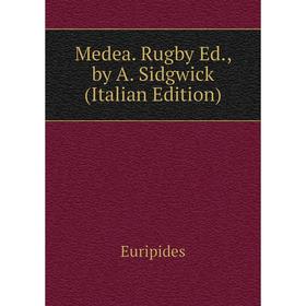 

Книга Medea Rugby Ed, by A Sidgwick