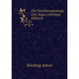 

Книга Die Functionsprufung Des Auges (German Edition)