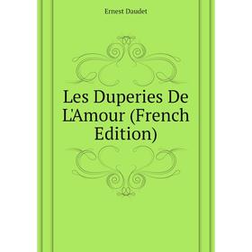 

Книга Les Duperies De L'Amour