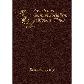 

Книга French and German Socialism in Modern Times