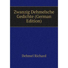 

Книга Zwanzig Dehmelsche Gedichte (German Edition)