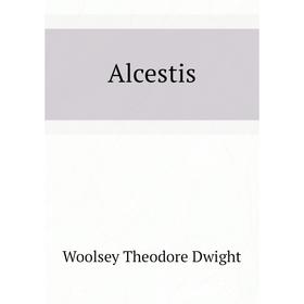 

Книга Alcestis