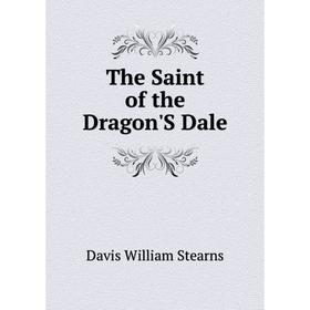 

Книга The Saint of the Dragon'S Dale